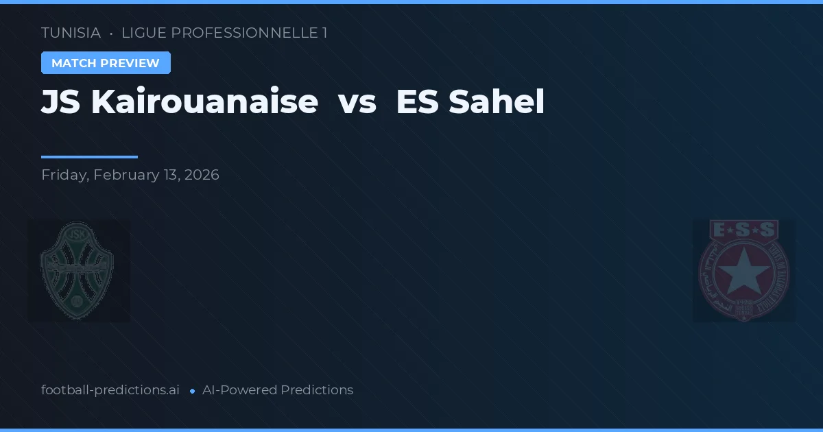 JS Kairouanaise vs ES Sfax — pronostic și avancronică meci
