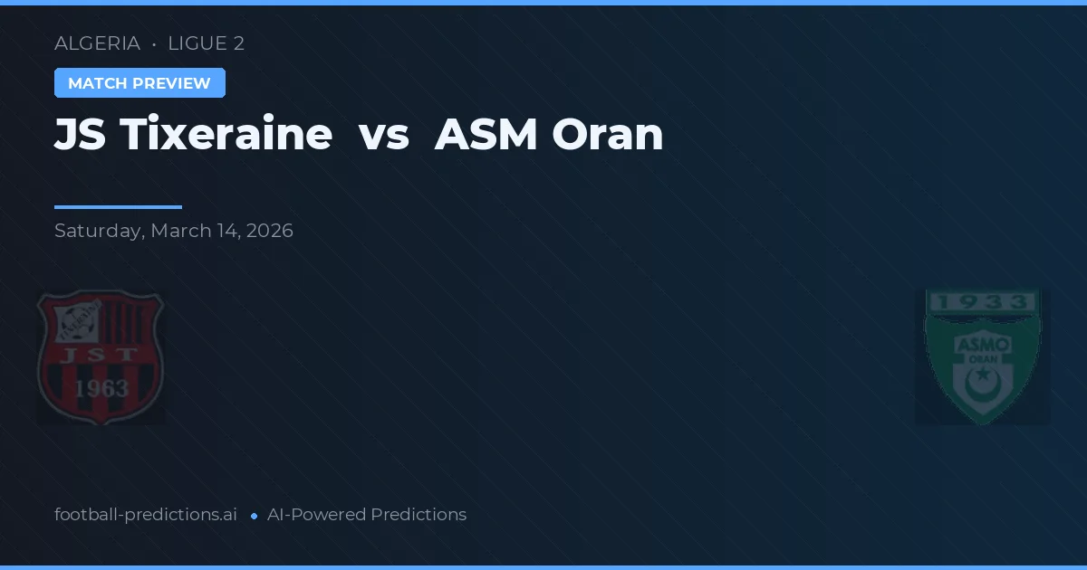 JS Tixeraine vs ASM Oran — pronostic și avancronică meci