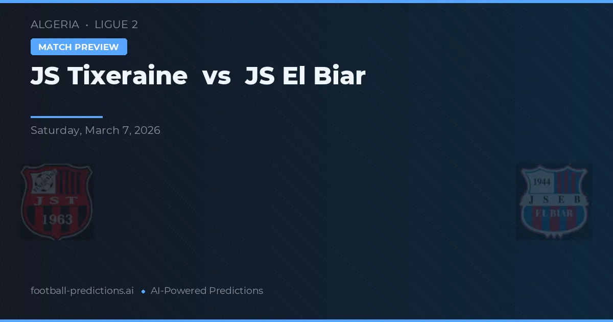 JS Tixeraine vs JS El Biar — pronostic și avancronică meci