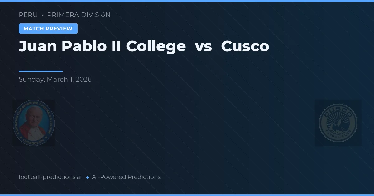 Colegiul Juan Pablo II vs Cusco — pronostic și avancronică meci