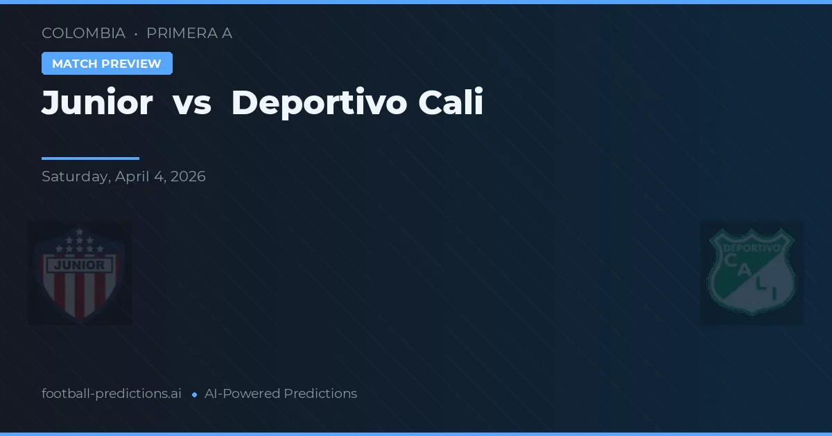 Junior vs Deportivo Cali — pronostic și avancronică meci
