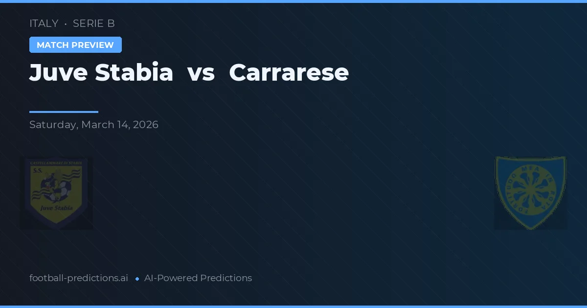 Juventus Stabia vs Carrarese — pronostic și avancronică meci