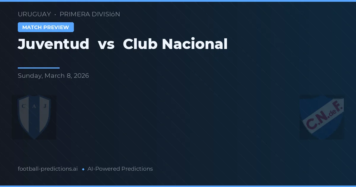 Juventud vs Club Nacional — pronostic și avancronică meci