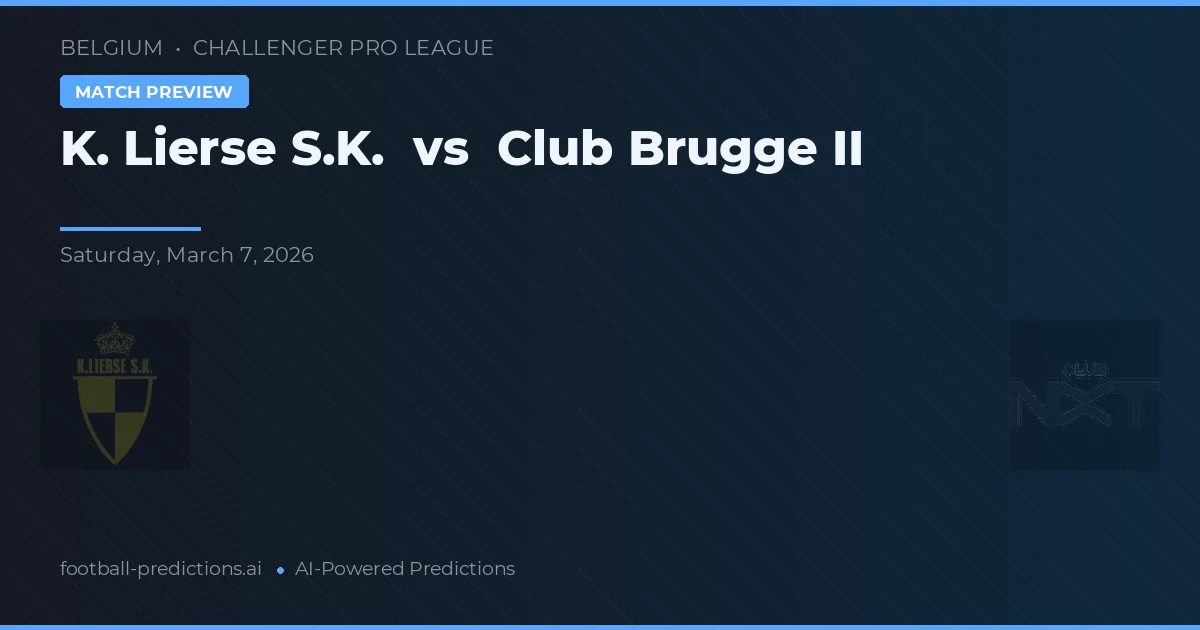 K. Lierse S.K. vs Club Brugge II — pronostic și avancronică meci