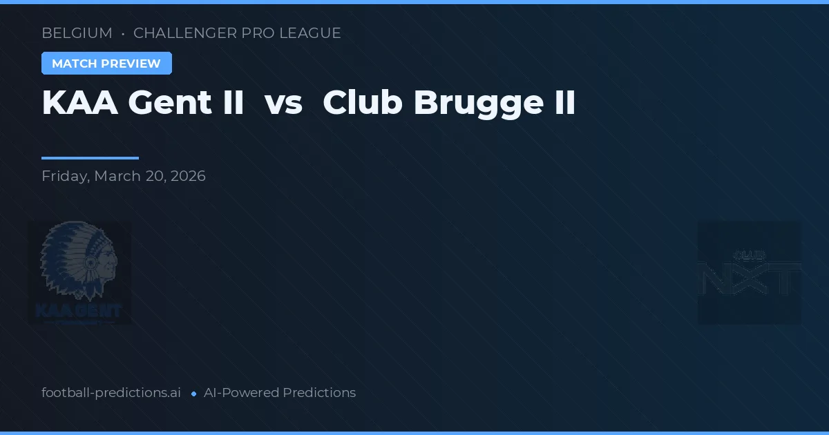 KAA Ghent II vs Club Brugge II — pronostic și avancronică meci