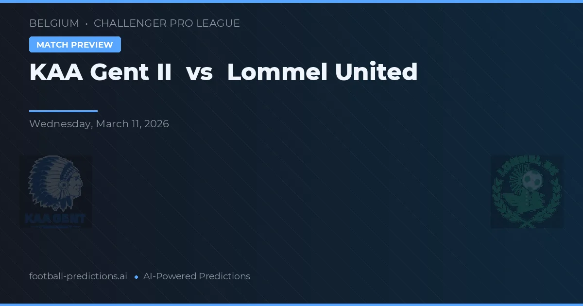 KAA Ghent II vs Lommel United — pronostic și avancronică meci
