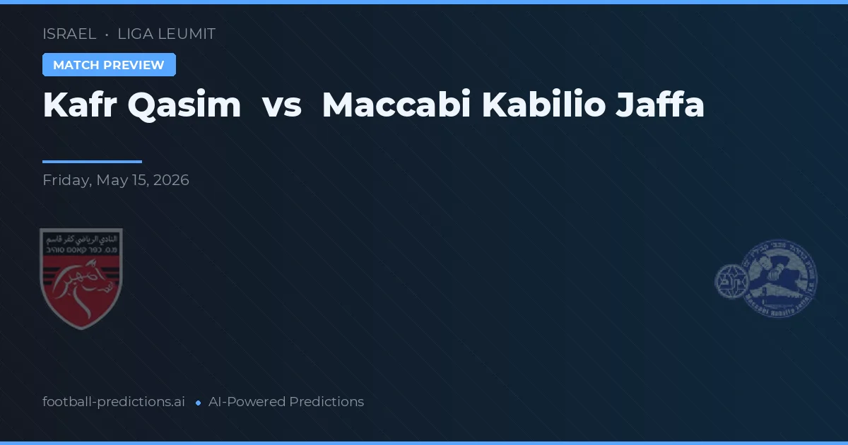 Kafr Qasim vs Maccabi Kabilio Jaffa — pronostic și avancronică meci