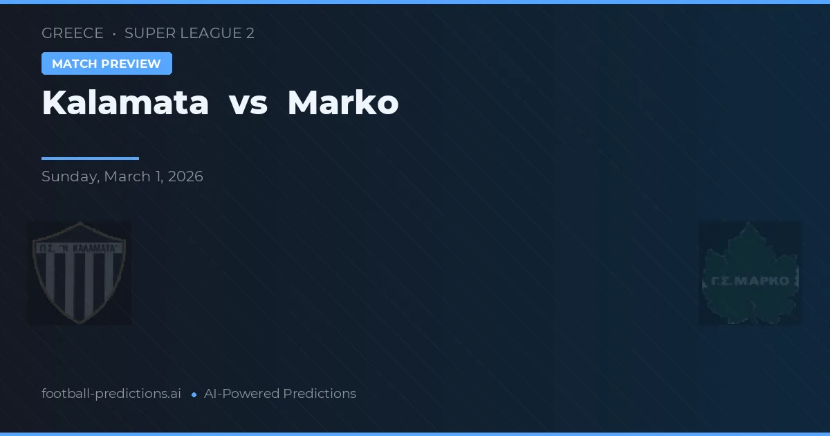 Kalamata vs Marko — pronostic și avancronică meci