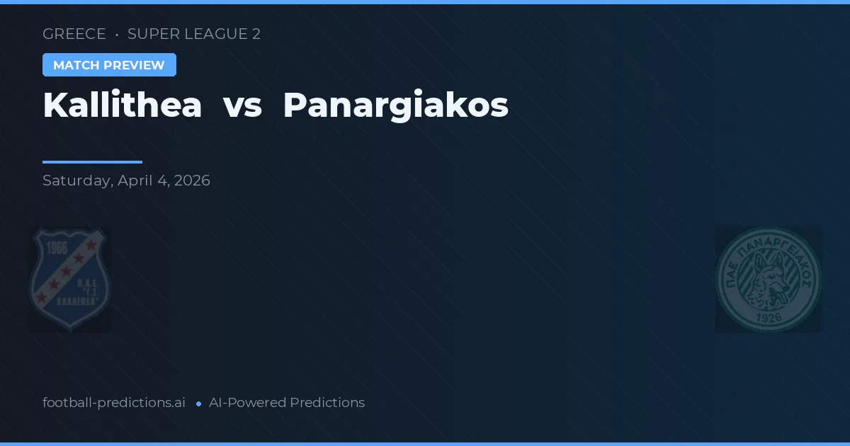 Kallithea vs Panargiakos — pronostic și avancronică meci