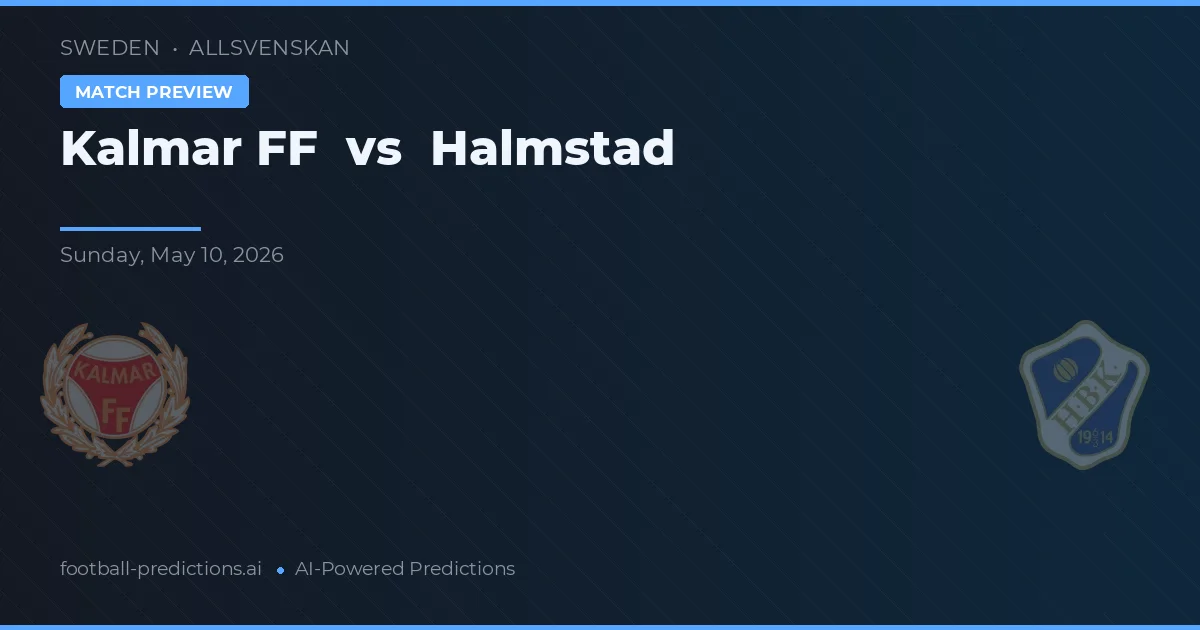 Kalmar FF vs Halmstad — pronostic și avancronică meci