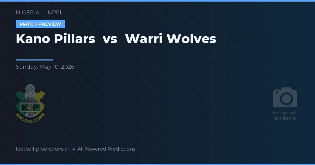 Kano Pillars vs Warri Wolves — pronostic și avancronică meci