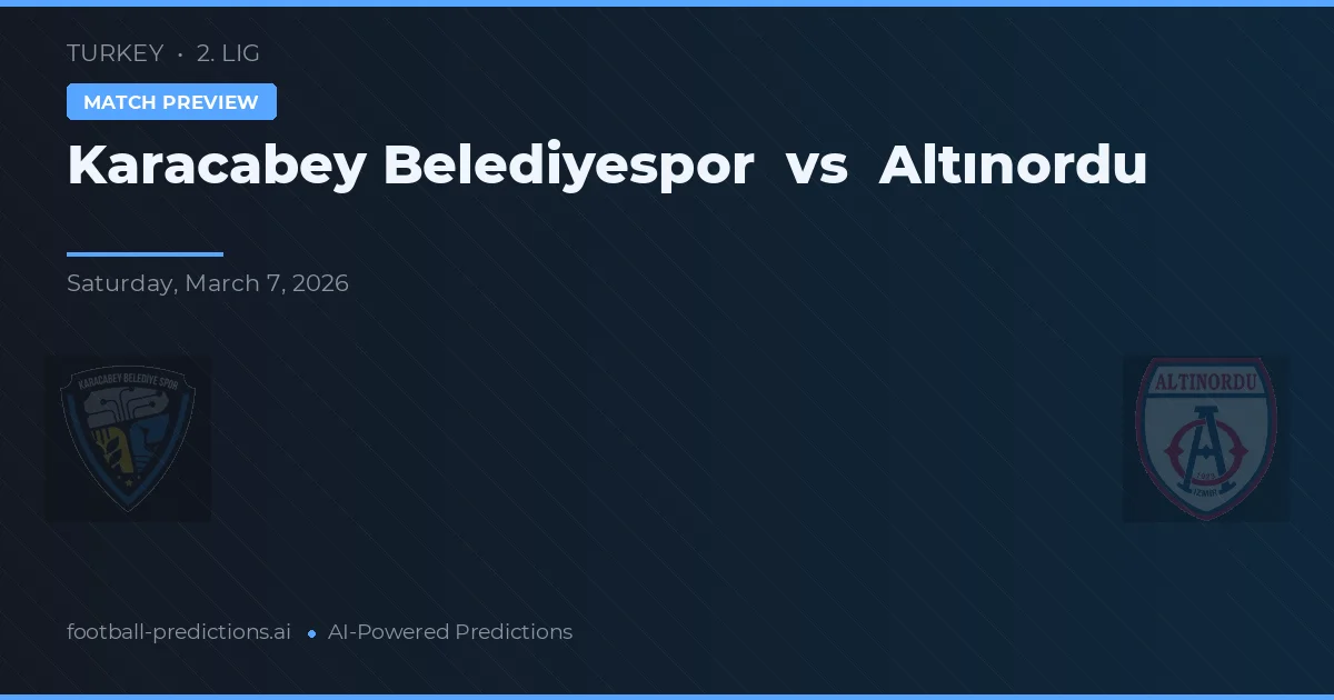 Karacabey Belediyespor vs Altınordu — pronostic și avancronică meci