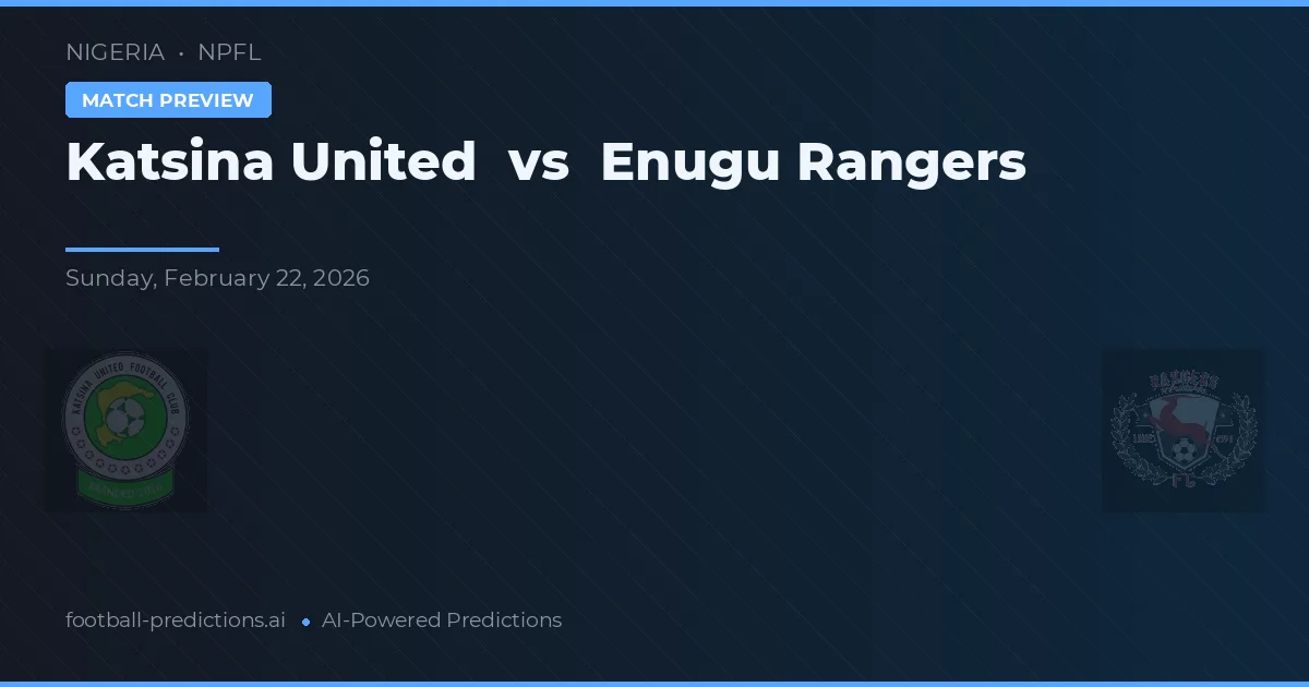 Katsina United vs Enugu Rangers — pronostic și avancronică meci