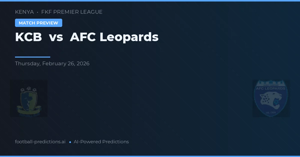 KCB vs AFC Leopards — pronostic și avancronică meci