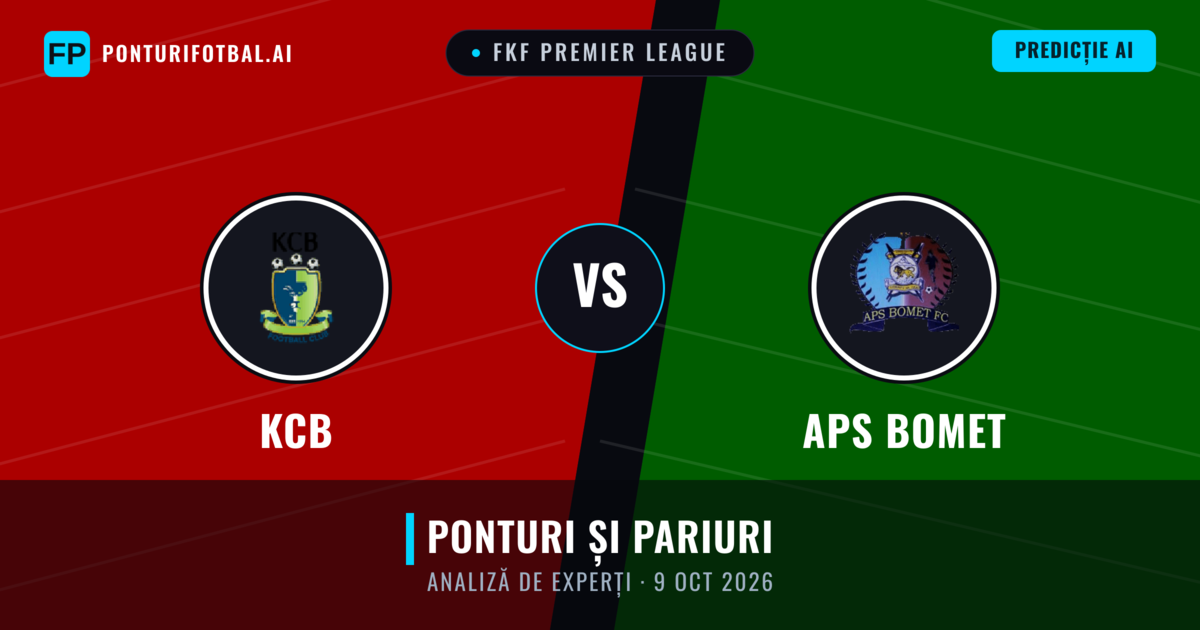 KCB vs APS Bomet — pronostic și avancronică meci