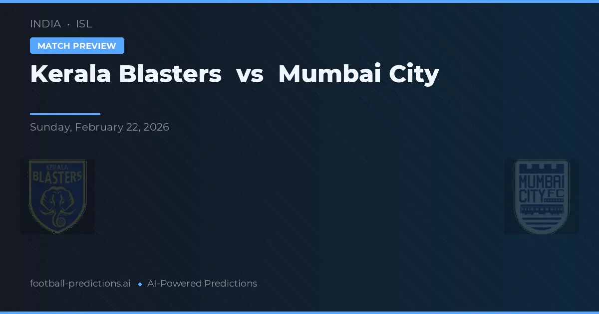 Kerala Blasters vs Mumbai City — pronostic și avancronică meci