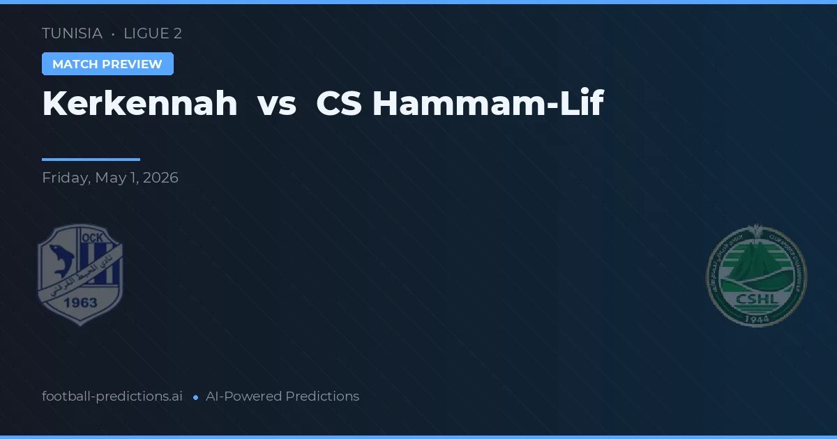 Kerkennah vs CS Hammam-Lif — pronostic și avancronică meci