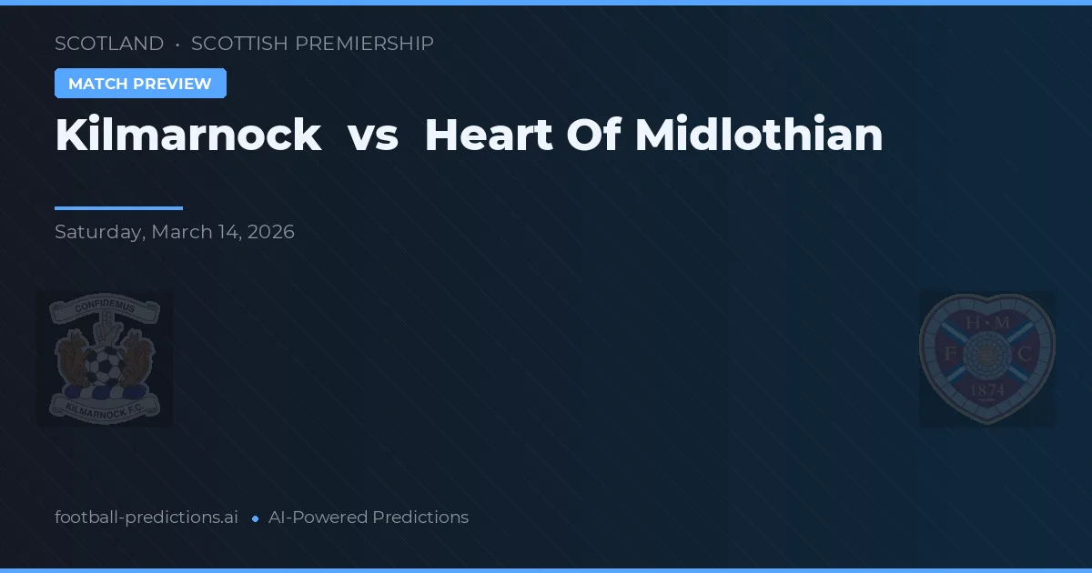 Kilmarnock vs Heart of Midlothian — pronostic și avancronică meci