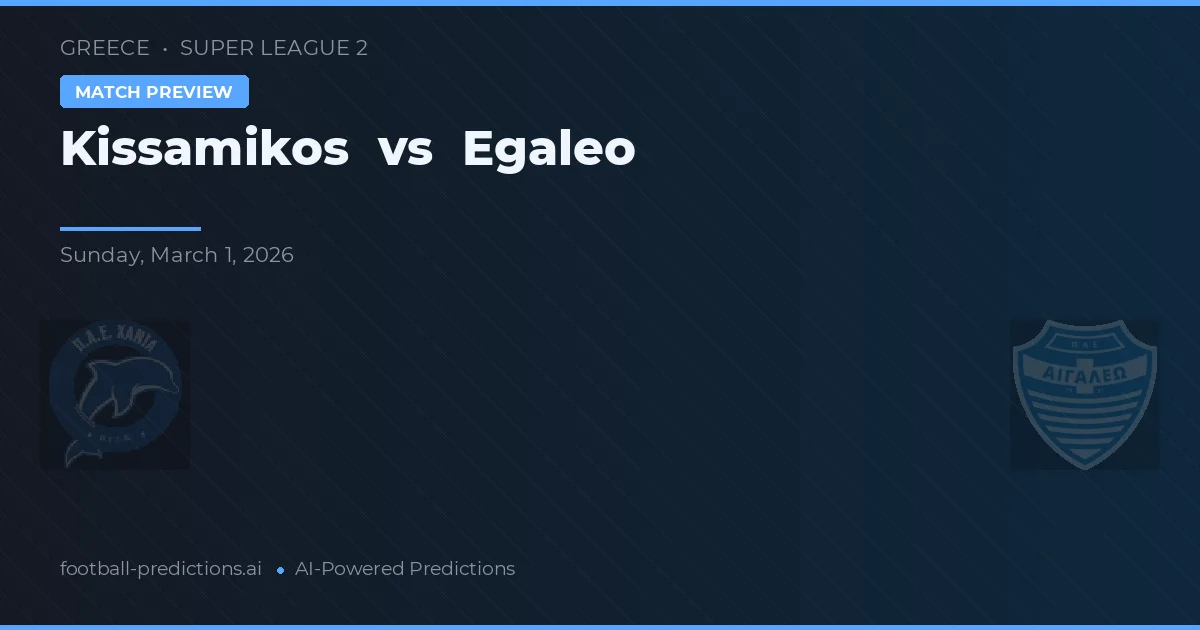 Kissamikos vs Egaleo — pronostic și avancronică meci