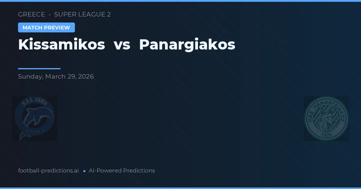 Kissamikos vs Panargiakos — pronostic și avancronică meci