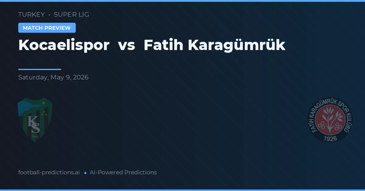 Kocaelispor vs Fatih Karagümrük — pronostic și avancronică meci