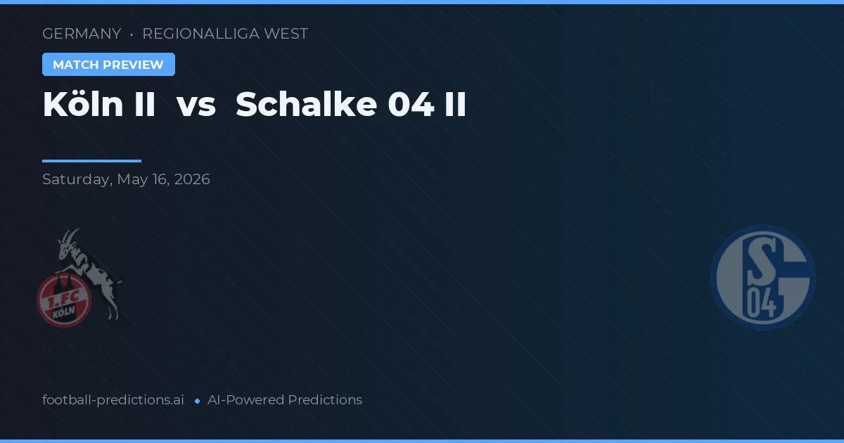Köln II vs Schalke 04 II — pronostic și avancronică meci