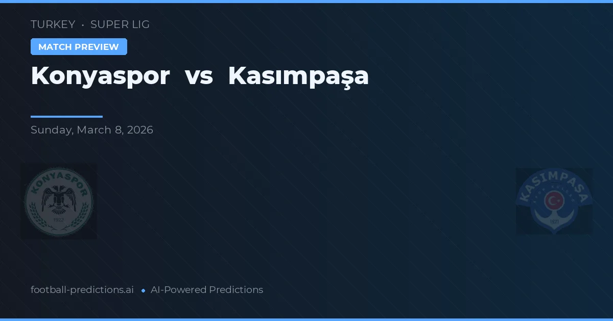 Konyaspor vs Kasımpaşa — pronostic și avancronică meci