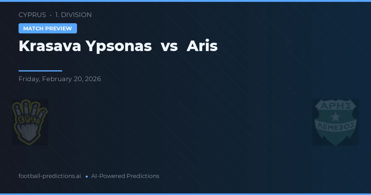 Krasava Ypsonas vs Aris Limassol — pronostic și avancronică meci