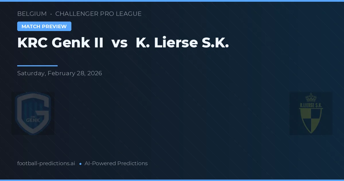 KRC Genk II vs K. Lierse S.K. — pronostic și avancronică meci