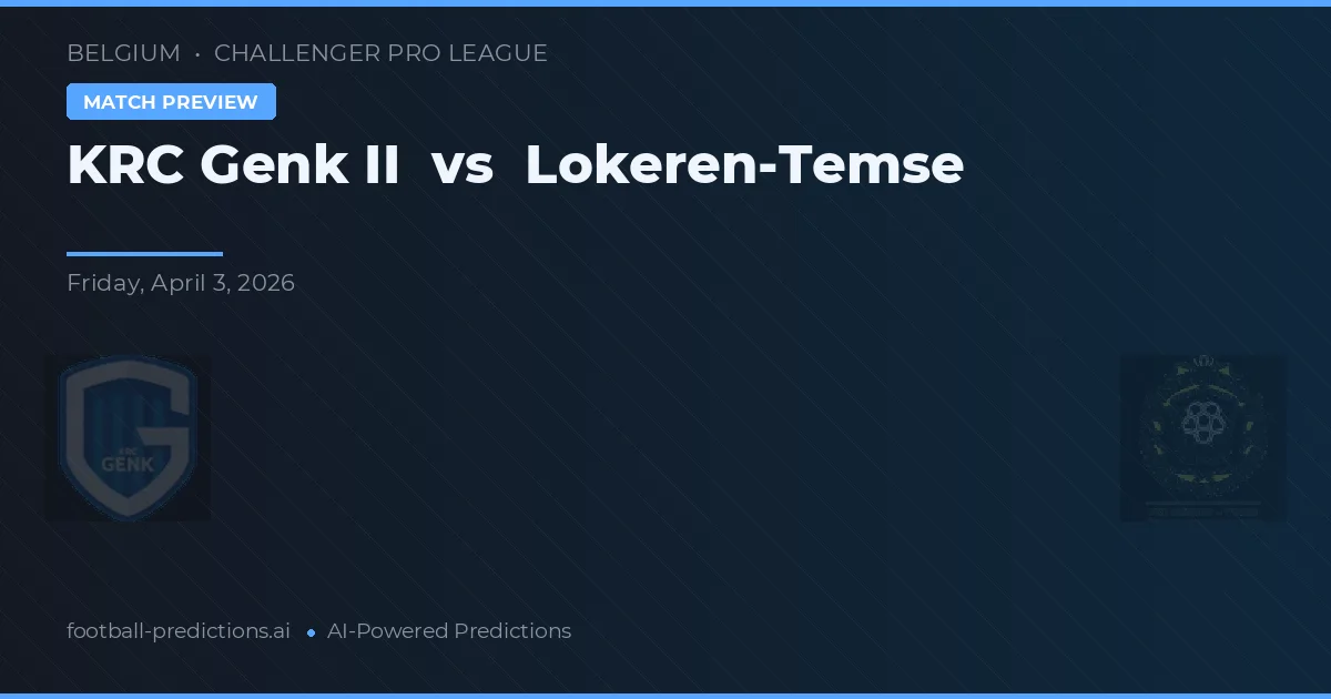 KRC Genk II vs Lokeren-Temse — pronostic și avancronică meci