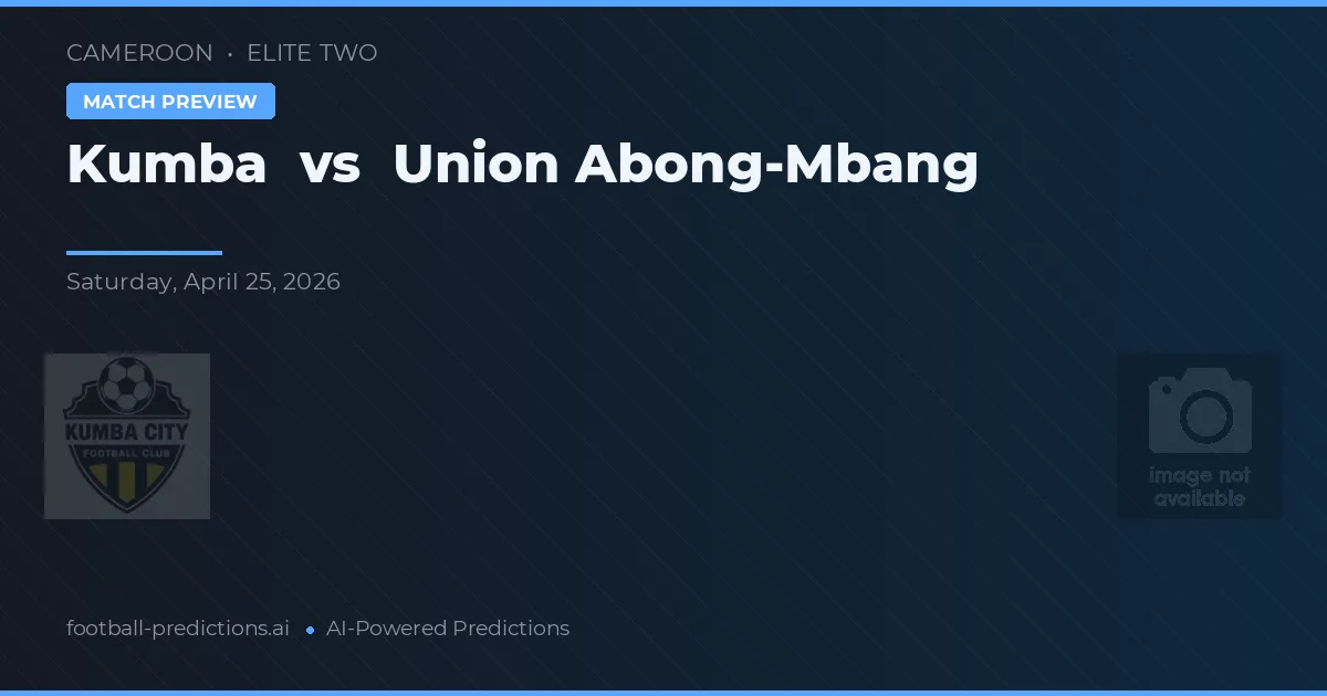 Kumba vs Union Abong-Mbang — pronostic și avancronică meci