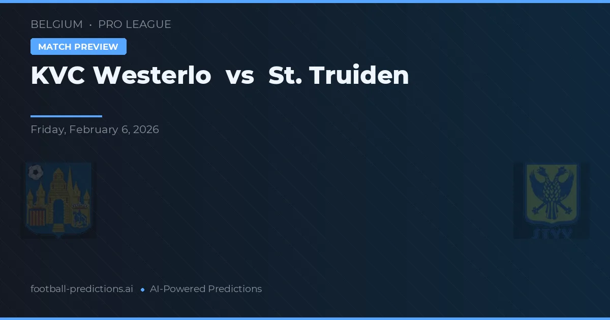 Westerlo vs St. Truiden — pronostic și avancronică meci