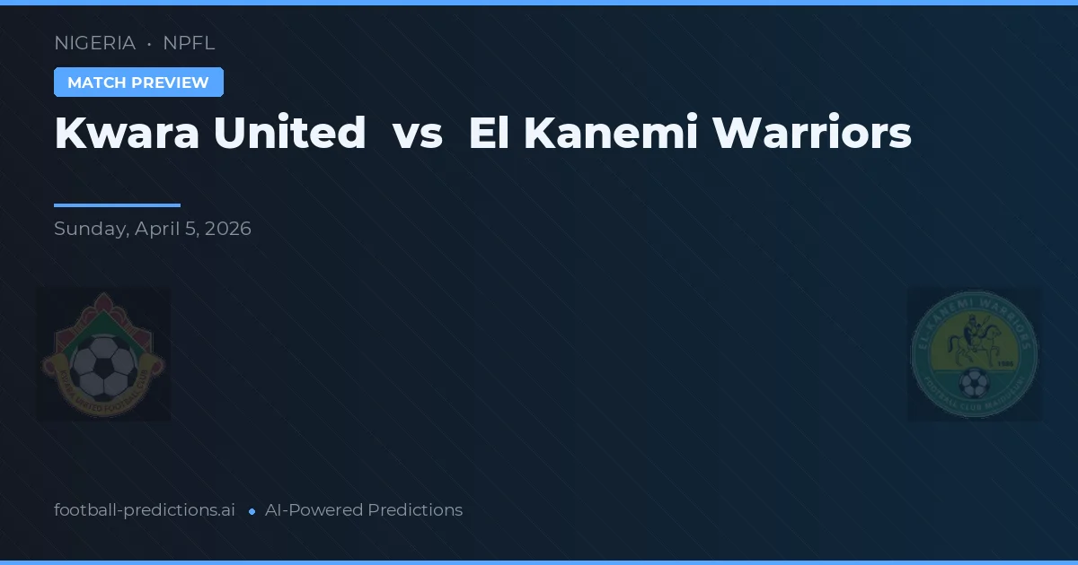 Kwara United vs El Kanemi Warriors — pronostic și avancronică meci