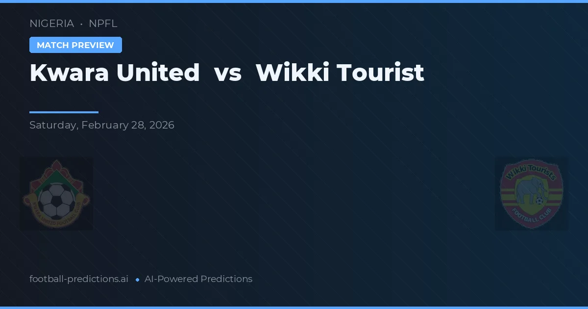 Kwara United vs Wikki Tourist — pronostic și avancronică meci