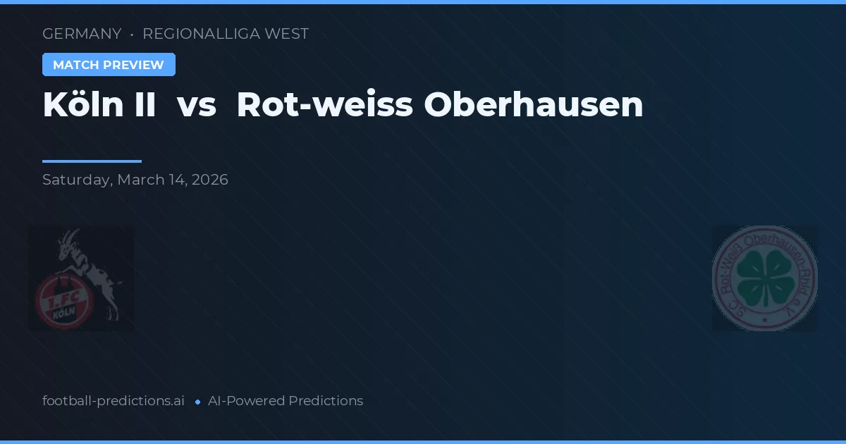 Köln II vs Rot-Weiss Oberhausen — pronostic și avancronică meci