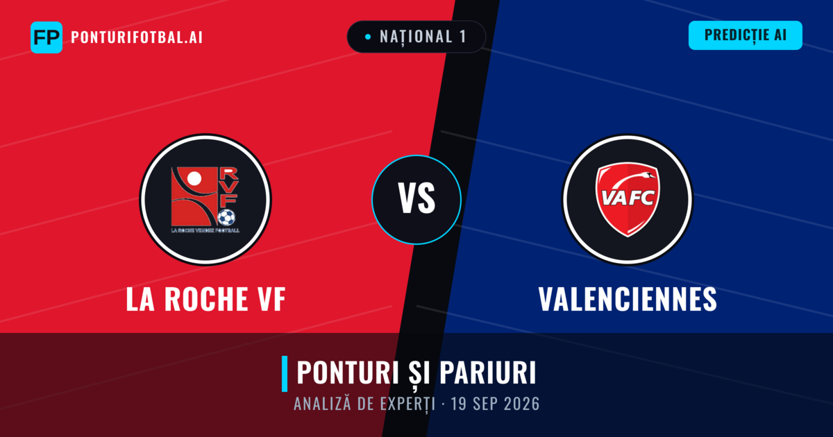 La Roche VF vs Valenciennes — pronostic și avancronică meci