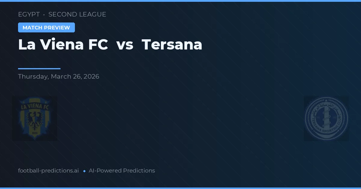 La Viena FC vs Tersana — pronostic și avancronică meci
