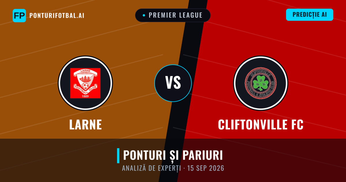 Larne vs Cliftonville FC — pronostic și avancronică meci