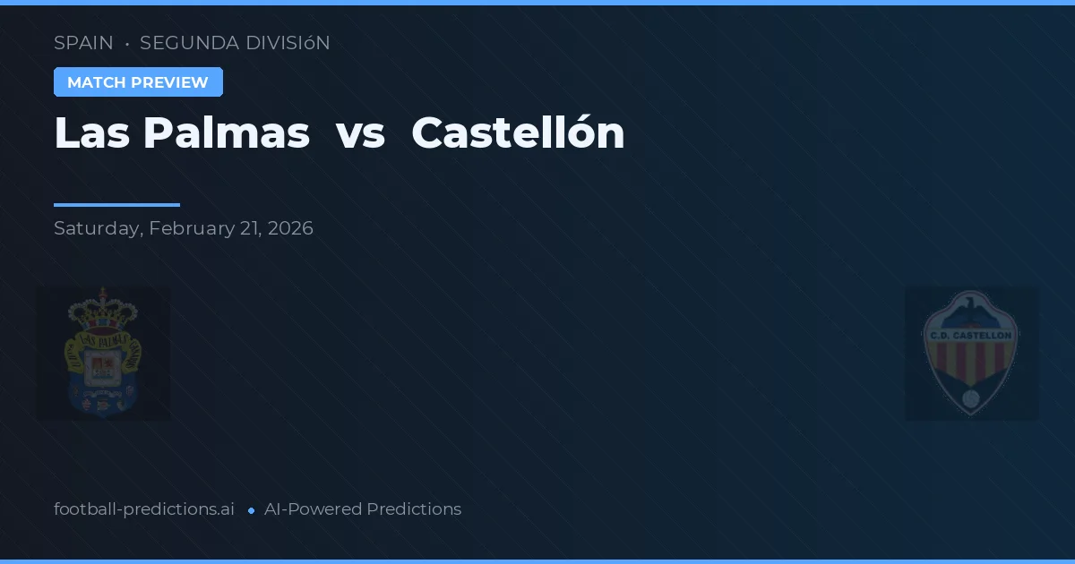 Las Palmas vs Castellón — pronostic și avancronică meci