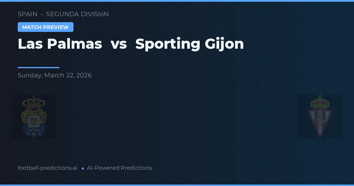 Las Palmas vs Sporting Gijón — pronostic și avancronică meci