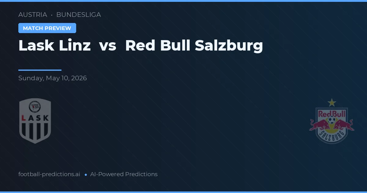 LASK Linz vs Red Bull Salzburg — pronostic și avancronică meci