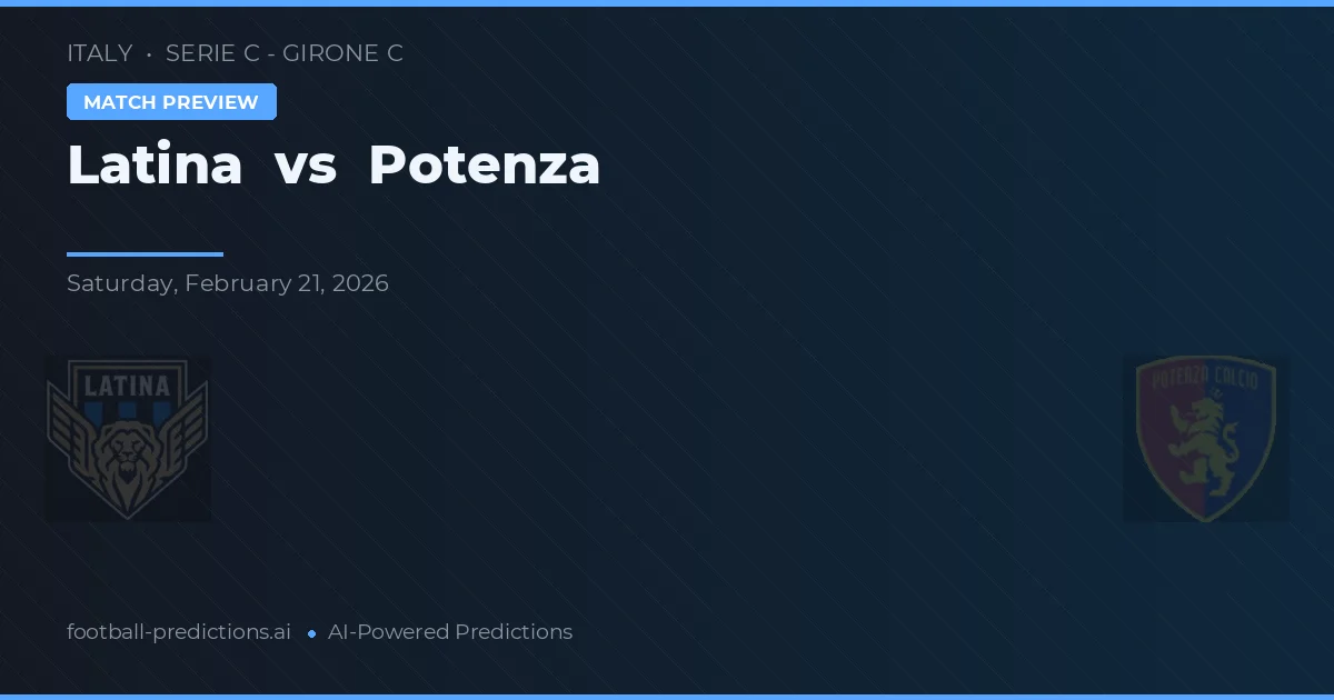 Latina vs Potenza — pronostic și avancronică meci