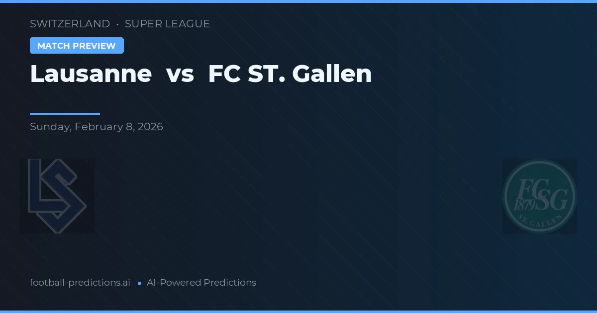 Lausanne vs FC St. Gallen — pronostic și avancronică meci