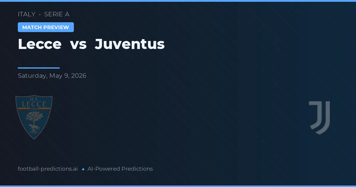 Lecce vs Juventus — pronostic și avancronică meci