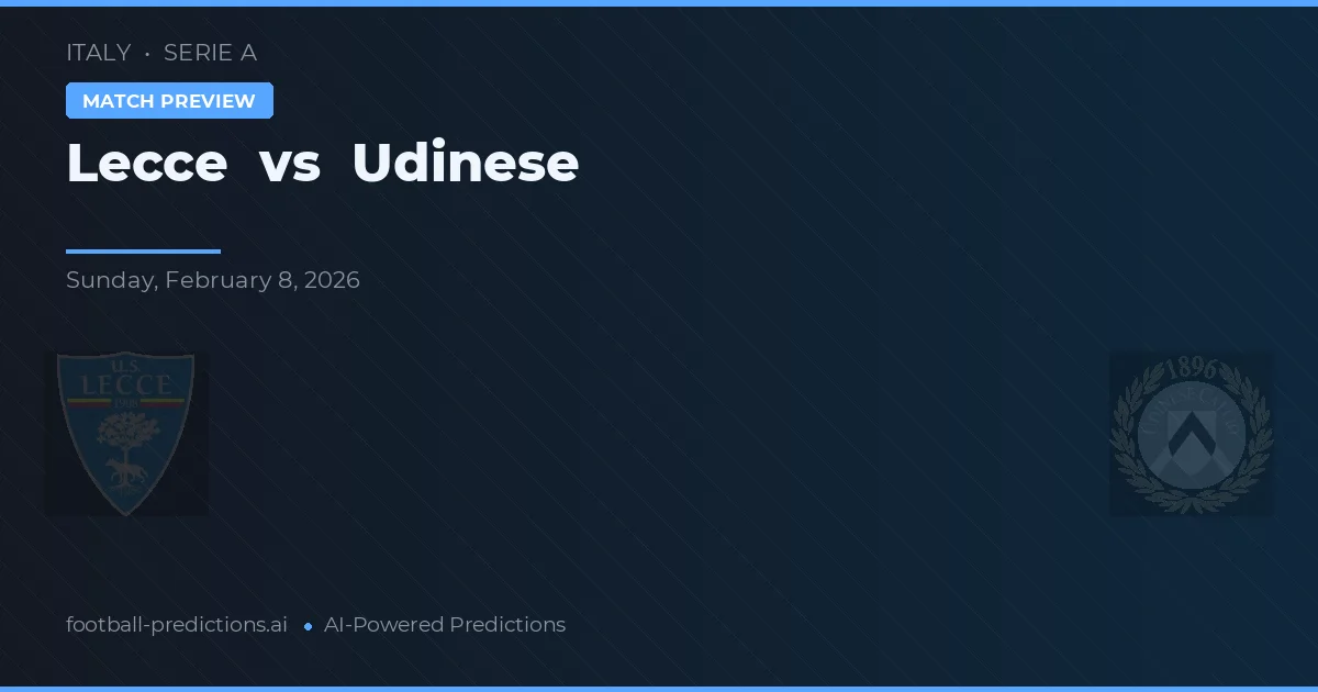 Lecce vs Udinese — pronostic și avancronică meci