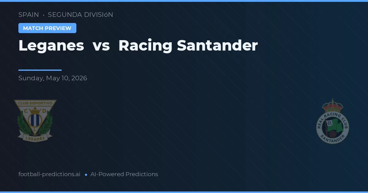 Leganés vs Racing Santander — pronostic și avancronică meci