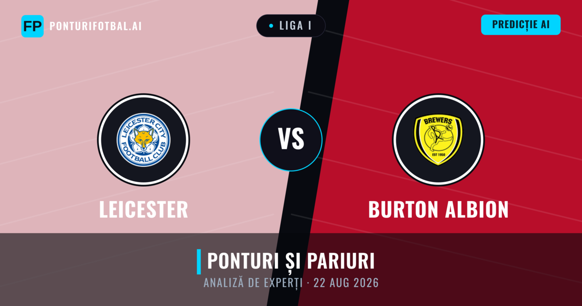 Leicester vs Burton Albion — pronostic și avancronică meci