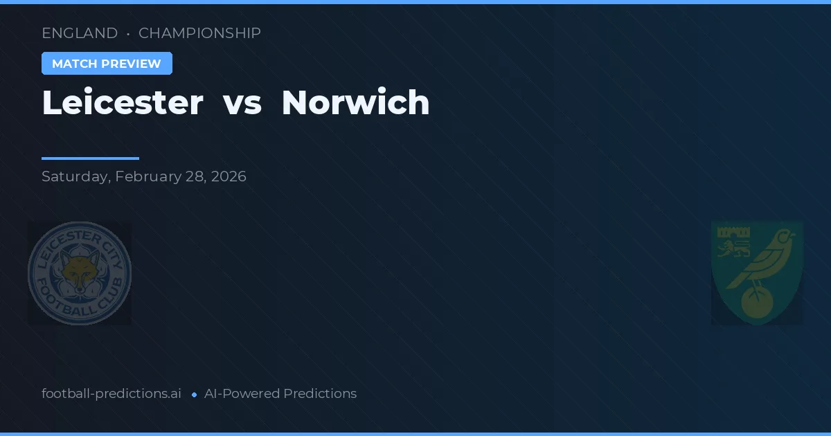 Leicester vs Norwich — pronostic și avancronică meci