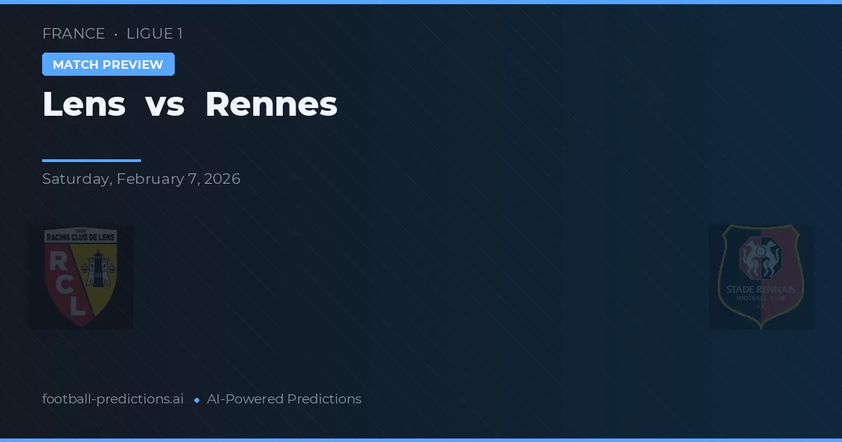 Lens vs Rennes — pronostic și avancronică meci