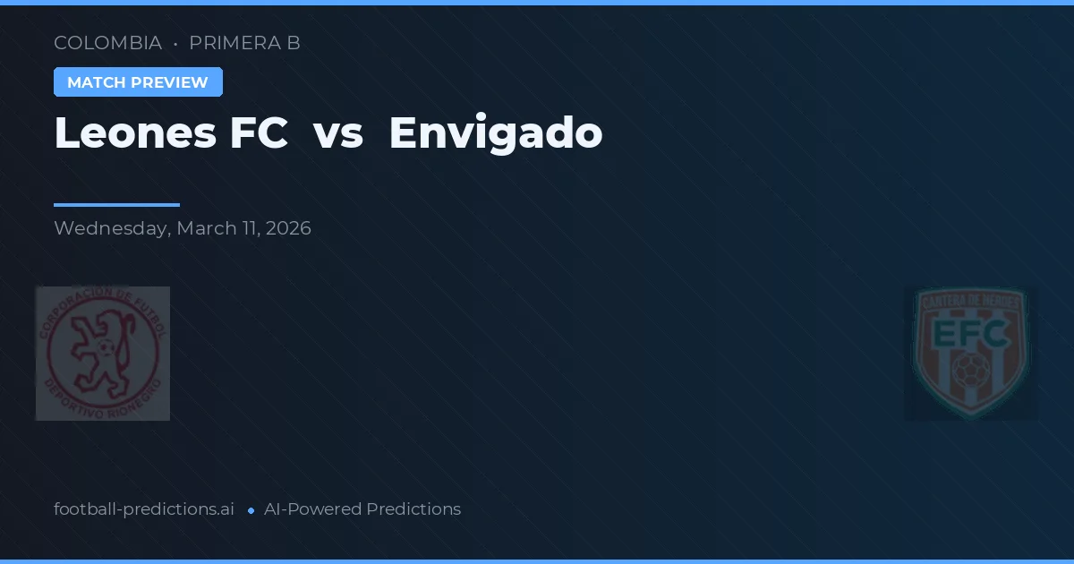 Leones FC vs Envigado — pronostic și avancronică meci